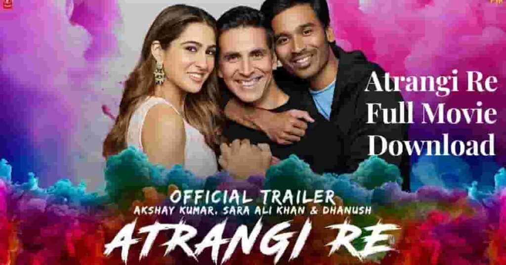 Atrangi Re (2021) full Movie Download in Dual Audio 720p