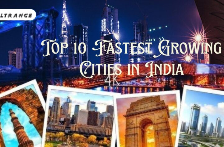 Top 10 Fastest Growing Cities in India