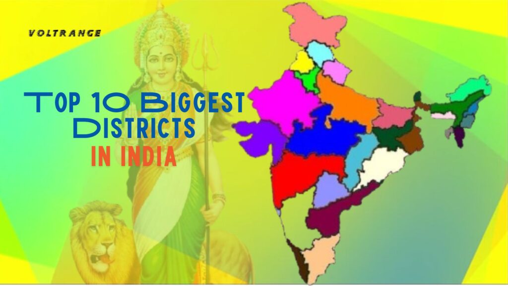 Top 10 Biggest Districts in India