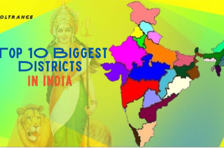 Top 10 Biggest Districts in India