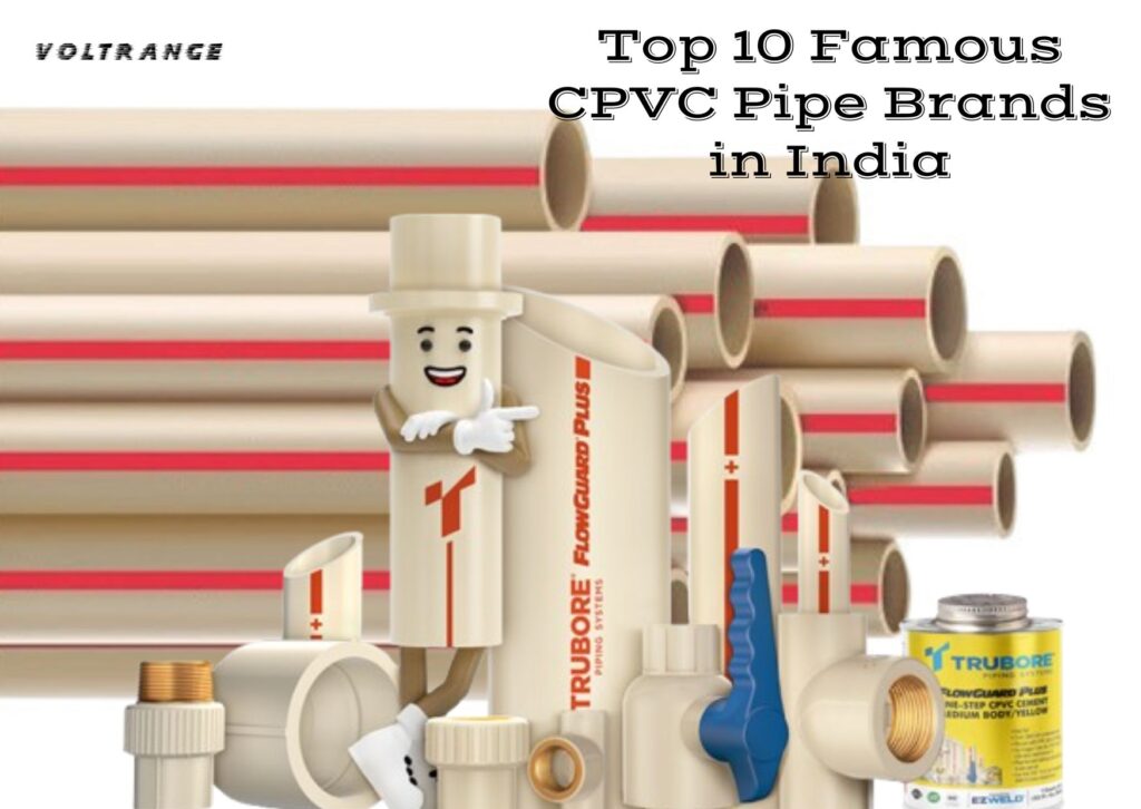 Top 10 Famous CPVC Pipe Brands in India