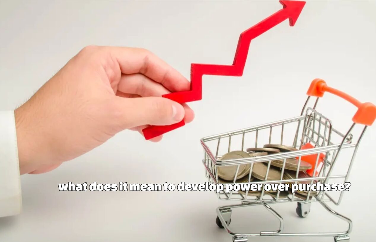 what does it mean to develop power over purchase?