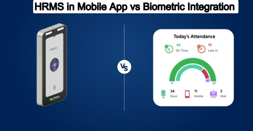 HRMS in Mobile App vs Biometric Integration
